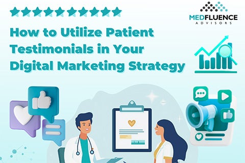 Utilize Patient Testimonials in Your Digital Marketing Strategy