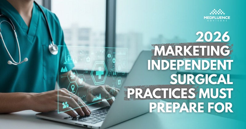 2026 marketing independent surgical practices must prepare for.